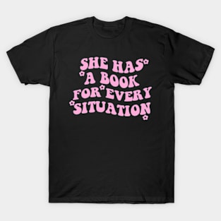 She Has A Book For Every Situation T-Shirt